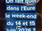 Que faire ce week-end dans l'Eure : les idées de sortie du 14 et 15 juin 2025 ?