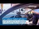 Les voitures radars privées : on fait le point sur ce dispositif en Provence depuis début juin