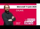 Calais : La Minute de l'info de Nord Littoral du mercredi 11 juin