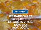 Jef Barrioulet, producteur de goûts vrais, 100% bio 100% local.