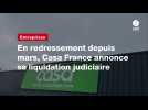 VIDEO. En redressement depuis mars, Casa France annonce sa liquidation judiciaire
