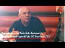 Entretien avec Frédéric Antonetti, coordinateur sportif du SC Bastia (1/2)