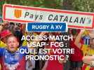 Access-match Grenoble -USAP : quel est le pronostic des supporters catalans