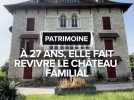 Patrimoine : Elle redonne vie au château familial