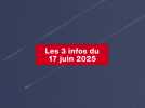 VIDEO. Les 3 infos du 17 juin 2025