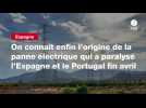 VIDEO. On connaît enfin l'origine de la panne électrique qui a paralysé l'Espagne et le Portugal fin avril
