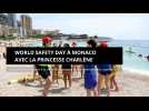 Le World Safety Day à Monaco avec la Princesse Charlène : indispensable prévention des noyades