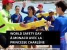 Le World Safety Day à Monaco avec la Princesse Charlène : indispensable prévention des noyades