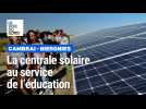 La centrale cambrésienne au service de l'éducation solaire