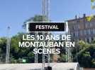 Festival : Montauban en scènes, les moments forts