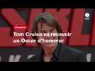 VIDEO. Tom Cruise va recevoir un Oscar d'honneur