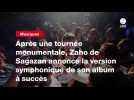 VIDEO. Après une tournée monumentale, Zaho de Sagazan annonce la version symphonique de son album à succès