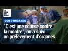 Don d'organes : on a suivi une opération de prélèvement d'organes