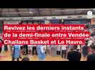 VIDÉO. Revivez l'euphorie de la qualification du Vendée Challans Basket pour la finale des playoffs