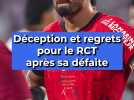 Déception et regrets pour le RCT après sa défaite