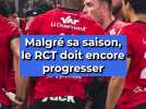 Malgré sa saison, le RCT doit encore progresser