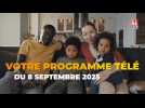 Votre programme télé du lundi 8 septembre 2025
