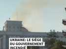 Ukraine: le siège du gouvernement incendié