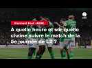 VIDÉO. Clermont Foot - ASSE. À quelle heure et sur quelle chaîne suivre le match de la 5e journée de L2 ?