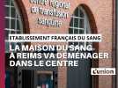 Déménagement prévu de la maison du sang à Reims