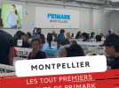 Les tout premiers clients de Primark Montpellier