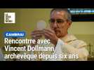Qui est monseigneur Dollmann, l'archevêque de Cambrai
