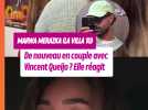 « C'est vrai... » : Marwa de nouveau en couple avec son ex Vincent Queijo ? Elle sort du silence