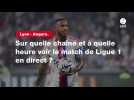 VIDÉO. Lyon - Angers : sur quelle chaîne et à quelle heure voir le match de Ligue 1 en direct ?