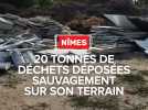 Nîmes : des camions de déchets déversés sauvagement sur son terrain