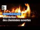 Interdiction des cheminées ouvertes dans la métropole lilloise