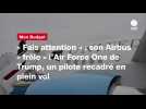 VIDEO. « Fais attention » : son Airbus « frôle » l'Air Force One de Trump, un pilote recadré en plein vol