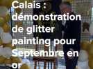 Calais : démonstration de glitter painting pour Septembre en or