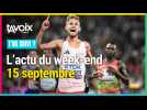 [T'AS SUIVI ?] L'actu du week-end du 15 septembre