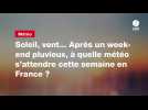 VIDEO. Soleil, vent... Après un week-end pluvieux, à quelle météo s'attendre cette semaine en France ?