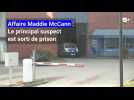 Affaire Maddie McCann : le principal suspect est sorti de prison