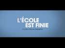 L'école est finie (Bande annonce)