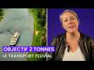 Objectif 2 tonnes #78 : Le transport fluvial