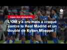 VIDÉO. Ligue des champions. L'OM y a cru mais a craqué contre le Real Madrid et un doublé de Kylian Mbappé