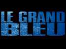 Le grand bleu (Bande Annonce)