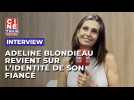 Adeline Blondieau revient sur l'anonymat de son fiancée