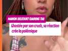 Manon Delcourt (Dairing Tia) ghostée par son crush, sa réaction inattendue crée la polémique
