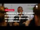 VIDEO. « Bloquons tout » : le patron d'Intermarché renforce ses livraisons en amont du 10 septembre
