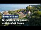 Urban Trail Thonon : découvrez les points clés du parcours
