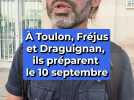 À Toulon, Fréjus et Draguignan, ils préparent le 10 septembre