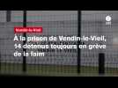 VIDEO. À la prison de Vendin-le-Vieil, 14 détenus toujours en grève de la faim