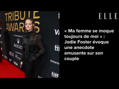 VIDEO :  Ma femme se moque toujours de moi  : Jodie Foster voque une anecdote amusante sur son couple