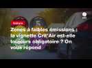 VIDEO. Zones à faibles émissions : la vignette Crit'Air est-elle toujours obligatoire ? On vous répond