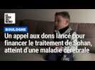 Un appel aux dons lancé pour financer le traitement expérimental du petit Sohan
