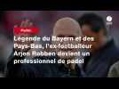 VIDÉO. Légende du Bayern et des Pays-Bas, l'ex-footballeur Arjen Robben devient un professionnel de padel