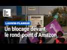 Lauwin-Planque : blocage devant le rond-point d'Amazon.
